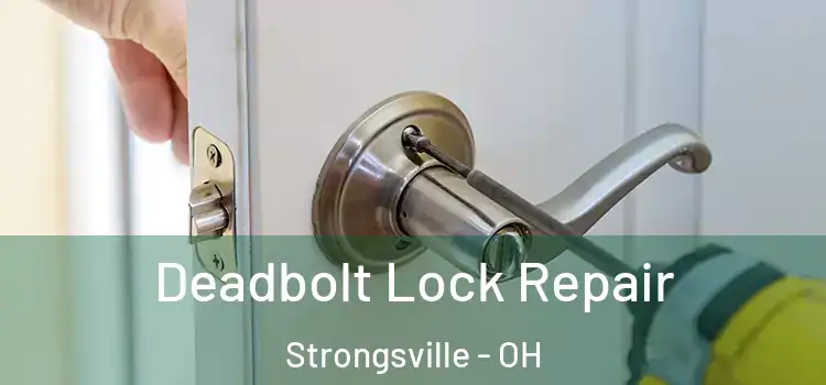 Deadbolt Lock Repair Strongsville - OH