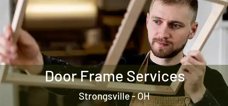 Door Frame Services Strongsville - OH