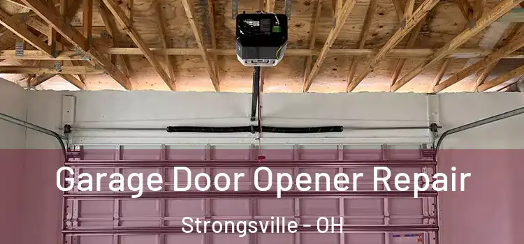  Garage Door Opener Repair Strongsville - OH