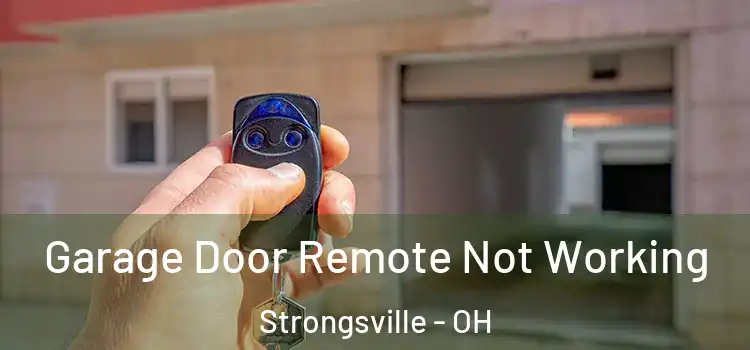  Garage Door Remote Not Working Strongsville - OH