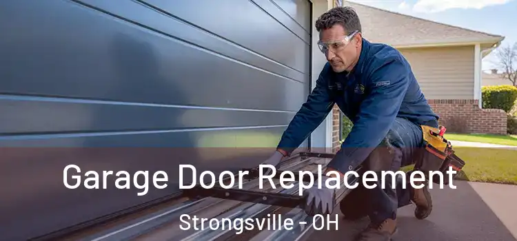  Garage Door Replacement Strongsville - OH