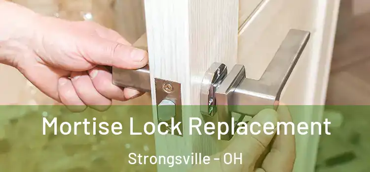 Mortise Lock Replacement Strongsville - OH